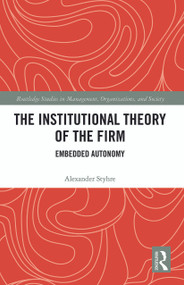 The Institutional Theory of the Firm (Embedded Autonomy) - 9780367785161 by Alexander Styhre, 9780367785161
