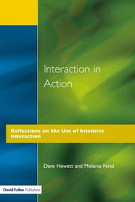 Interaction in Action (Reflections on the Use of Intensive Interaction) - 9781853464614 by Dave Hewett, Melanie Nind, 9781853464614