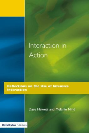 Interaction in Action (Reflections on the Use of Intensive Interaction) - 9781853464614 by Dave Hewett, Melanie Nind, 9781853464614