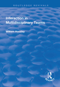 Interaction in Multidisciplinary Teams - 9781138725911 by William Housley, 9781138725911