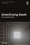 (Inter)Facing Death (Life in Global Uncertainty) - 9781138214101 by Sam Han, 9781138214101