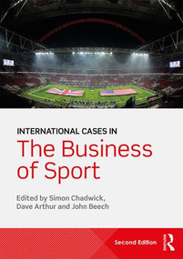 International Cases in the Business of Sport by Simon Chadwick, Dave Arthur, John Beech, 9781138802452