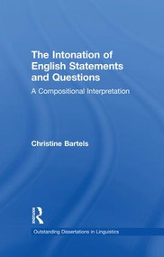 The Intonation of English Statements and Questions (A Compositional Interpretation) - 9781138973220 by Christine Bartels, 9781138973220