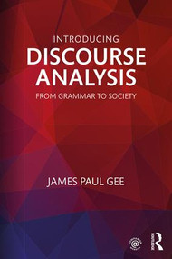 Introducing Discourse Analysis (From Grammar to Society) - 9781138298385 by James Paul Gee, 9781138298385