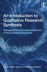 An Introduction to Qualitative Research Synthesis (Managing the Information Explosion in Social Science Research) - 9780415562867 by Claire Howell Major, Maggi Savin-Baden, 9780415562867