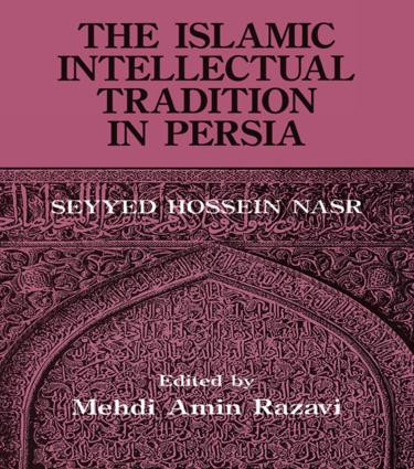 The Islamic Intellectual Tradition in Persia - 9781138883840 by Mehdi Amin Razavi Aminrazavi, Seyyed Hossein Nasr, 9781138883840