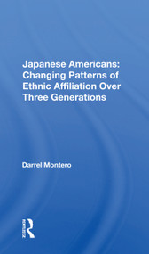 Japanese Americans (Changing Patterns Of Ethnic Affiliation Over Three Generations) - 9780367172251 by Darrel Montero, 9780367172251