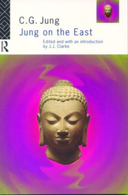 Jung on the East - 9780415110174 by C.G. Jung, John J Clarke, John Clarke, 9780415110174