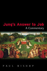 Jung's Answer to Job (A Commentary) - 9781583912409 by Paul Bishop, 9781583912409