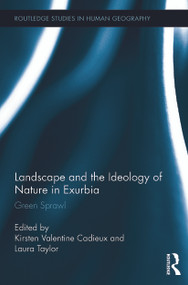 Landscape and the Ideology of Nature in Exurbia (Green Sprawl) - 9780415747615 by K. Valentine Cadieux, Laura Taylor, 9780415747615