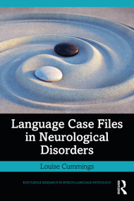 Language Case Files in Neurological Disorders by Louise Cummings, 9780367721305