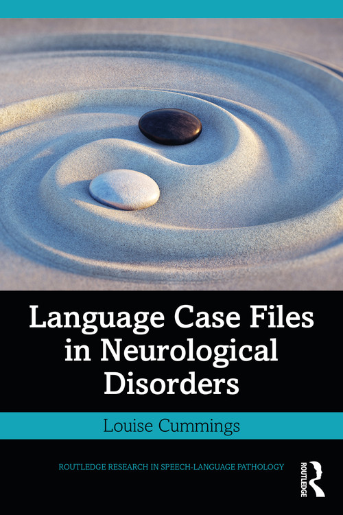 Language Case Files in Neurological Disorders by Louise Cummings, 9780367721305