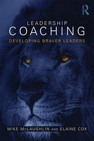 Leadership Coaching (Developing braver leaders) - 9781138786028 by Mike McLaughlin, Elaine Cox, 9781138786028