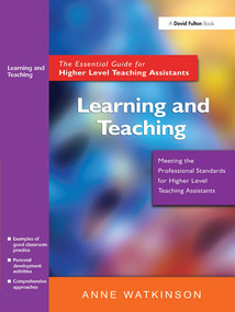 Learning and Teaching (The Essential Guide for Higher Level Teaching Assistants) - 9781843122517 by Anne Watkinson, 9781843122517