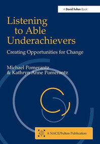 Listening to Able Underachievers (Creating Opportunities for Change) - 9781853469732 by Michael Pomerantz, Kathryn Ann Pomerantz, 9781853469732