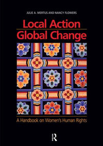 Local Action/Global Change (A Handbook on Women's Human Rights) - 9781594515156 by Julie A. Mertus, Nancy Flowers, 9781594515156