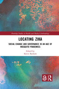 Locating Zika (Social Change and Governance in an Age of Mosquito Pandemics) - 9781032082226 by Kevin Bardosh, 9781032082226