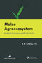 Maize Agroecosystem (Nutrient Dynamics and Productivity) - 9781774631966 by K. R. Krishna, 9781774631966