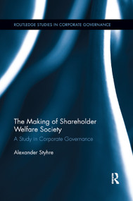 The Making of Shareholder Welfare Society (A Study in Corporate Governance) - 9780367886448 by Alexander Styhre, 9780367886448