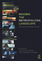 Making the Metropolitan Landscape (Standing Firm on Middle Ground) by Jacqueline Tatom, Jennifer Stauber, 9780415774116