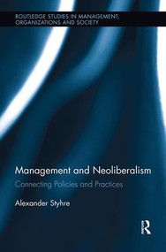 Management and Neoliberalism (Connecting Policies and Practices) - 9781138617278 by Alexander Styhre, 9781138617278