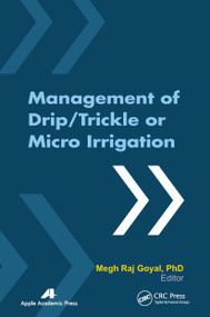 Management of Drip/Trickle or Micro Irrigation - 9781774632000 by Megh R. Goyal, 9781774632000