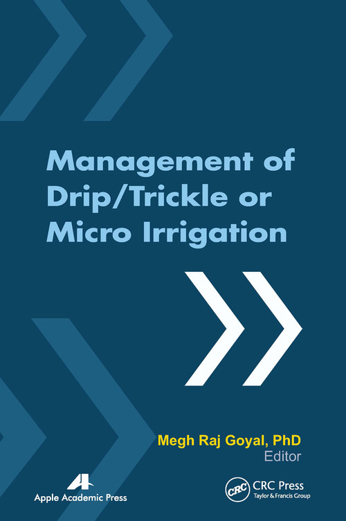 Management of Drip/Trickle or Micro Irrigation - 9781774632000 by Megh R. Goyal, 9781774632000