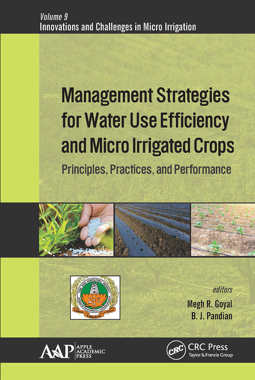 Management Strategies for Water Use Efficiency and Micro Irrigated Crops (Principles, Practices, and Performance) - 9781774634677 by Megh R. Goyal, B. J. Pandian, 9781774634677