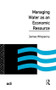 Managing Water as an Economic Resource - 9780415103787 by James Winpenny, 9780415103787