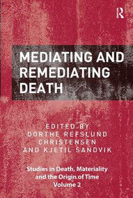 Mediating and Remediating Death - 9781138336681 by Dorthe Refslund Christensen, Kjetil Sandvik, 9781138336681
