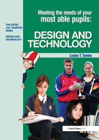 Meeting the Needs of Your Most Able Pupils in Design and Technology - 9781843123309 by Louise Davies, 9781843123309