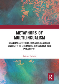 Metaphors of Multilingualism (Changing Attitudes towards Language Diversity in Literature, Linguistics and Philosophy) - 9781032237275 by Rainer Guldin, 9781032237275