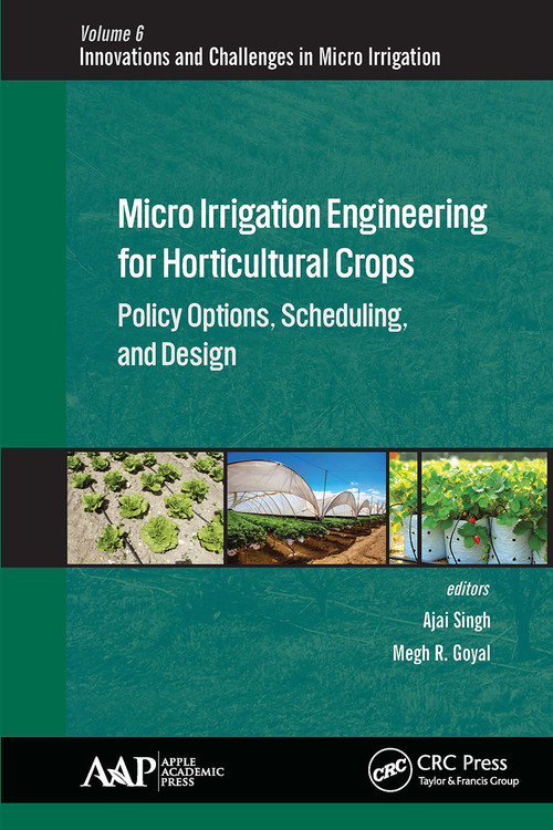 Micro Irrigation Engineering for Horticultural Crops (Policy Options, Scheduling, and Design) - 9781774636640 by Megh R. Goyal, Ajai Singh, 9781774636640