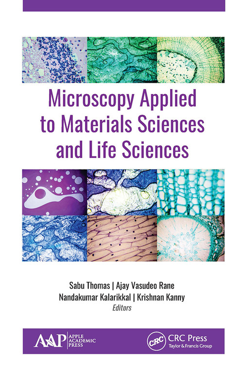 Microscopy Applied to Materials Sciences and Life Sciences - 9781774631546 by Ajay Vasudeo Rane, Sabu Thomas, Nandakumar Kalarikkal, 9781774631546