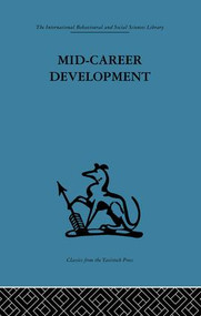 Mid-Career Development (Research perspectives on a developmental community for senior administrators) - 9781138863750 by Robert N. Rapoport, 9781138863750
