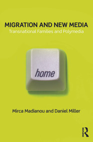 Migration and New Media (Transnational Families and Polymedia) - 9780415679299 by Mirca Madianou, Daniel Miller, 9780415679299