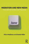 Migration and New Media (Transnational Families and Polymedia) - 9780415679299 by Mirca Madianou, Daniel Miller, 9780415679299