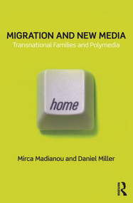 Migration and New Media (Transnational Families and Polymedia) - 9780415679299 by Mirca Madianou, Daniel Miller, 9780415679299