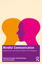 Mindful Communication (Speaking and Listening with Wisdom and Compassion) by Frits Koster, Jetty Heynekamp, Victoria Norton, 9781032200521