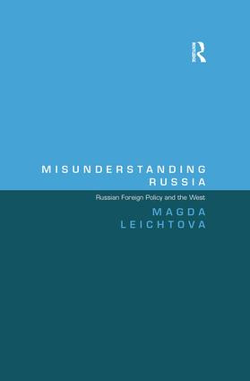 Misunderstanding Russia (Russian Foreign Policy and the West) - 9781138248847 by Magda Leichtova, 9781138248847