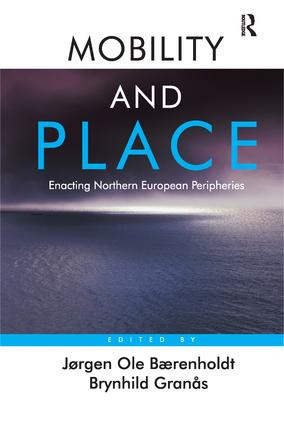 Mobility and Place (Enacting Northern European Peripheries) - 9781138270114 by Jørgen Ole Bærenholdt, Brynhild Granås, 9781138270114