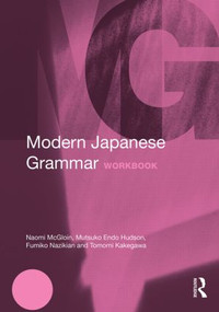 Modern Japanese Grammar Workbook by Naomi McGloin, M. Endo Hudson, Fumiko Nazikian, Tomomi Kakegawa, 9780415270939