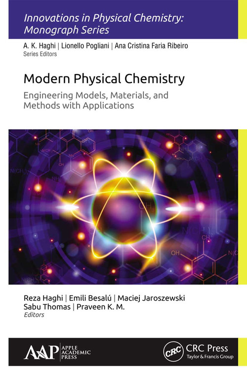 Modern Physical Chemistry: Engineering Models, Materials, and Methods with Applications - 9781774631393 by Reza K. Haghi, Emili Besalu, Maciej Jaroszewski, Sabu Thomas, Praveen K.M., 9781774631393