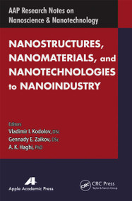 Nanostructures, Nanomaterials, and Nanotechnologies to Nanoindustry - 9781774633137 by Vladimir I. Kodolov, Gennady Efremovich Zaikov, A. K. Haghi, 9781774633137