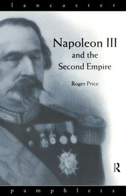 Napoleon III and the Second Empire - 9780415154338 by Roger D. Price, 9780415154338