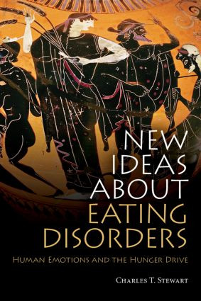 New Ideas about Eating Disorders (Human Emotions and the Hunger Drive) - 9780415554701 by Charles T. Stewart, 9780415554701