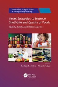 Novel Strategies to Improve Shelf-Life and Quality of Foods - 9781774639153 by Santosh K. Mishra, Megh R. Goyal, 9781774639153