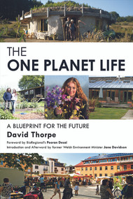 The 'One Planet' Life (A Blueprint for Low Impact Development) by David Thorpe, 9780415738552