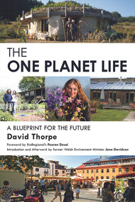 The 'One Planet' Life (A Blueprint for Low Impact Development) by David Thorpe, 9780415738552