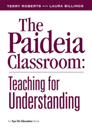 The Paideia Classroom - 9781883001605 by Laura Billings, Terry Roberts, 9781883001605